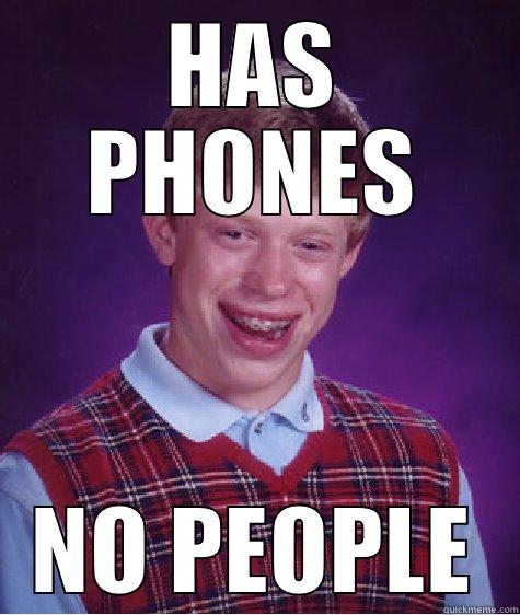 HAS PHONES - HAS PHONES NO PEOPLE Bad Luck Brian