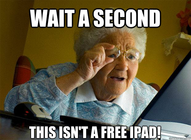 Wait a second this isn't a free ipad!    Grandma finds the Internet