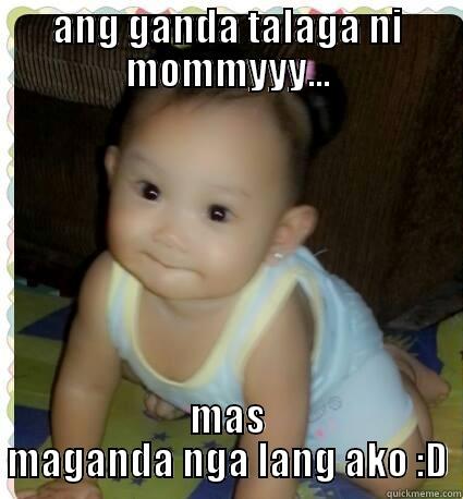 cutiepatotie yomi - ANG GANDA TALAGA NI MOMMYYY... MAS MAGANDA NGA LANG AKO :D Misc