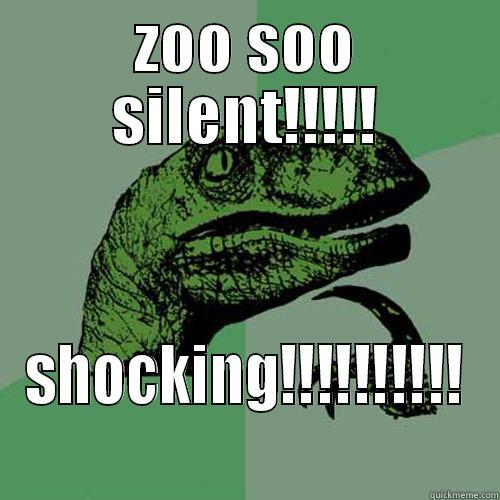 ZOO SOO SILENT!!!!! SHOCKING!!!!!!!!!! Philosoraptor