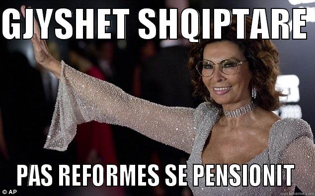 GJYSHET SHQIPTARE  PAS REFORMES SE PENSIONIT Misc