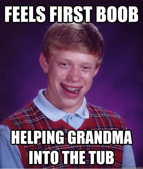Feels first boob helping grandma into the tub - Feels first boob helping grandma into the tub  Unlucky Brian