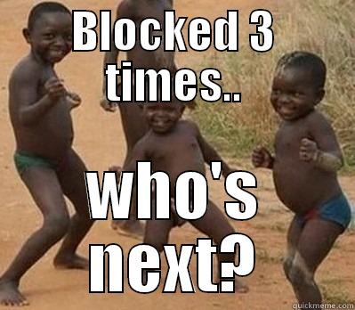 block party - BLOCKED 3 TIMES.. WHO'S NEXT? Misc