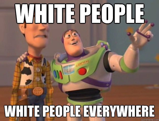 White People White people everywhere   Toy Story