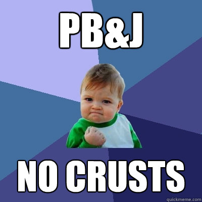 PB&J No crusts  Success Kid