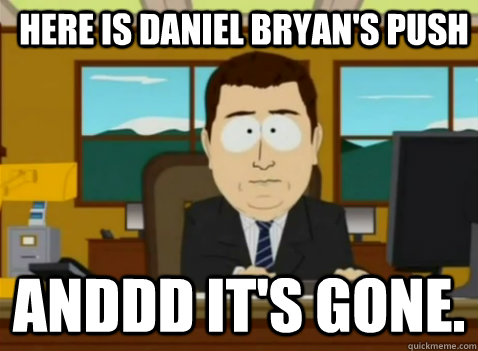 Here is Daniel Bryan's Push anddd it's gone. - Here is Daniel Bryan's Push anddd it's gone.  South Park Banker