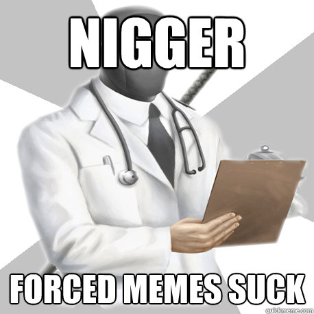 Nigger Forced Memes Suck  Bobcast