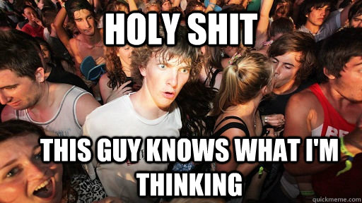 holy shit This guy knows what I'm thinking  Sudden Clarity Clarence