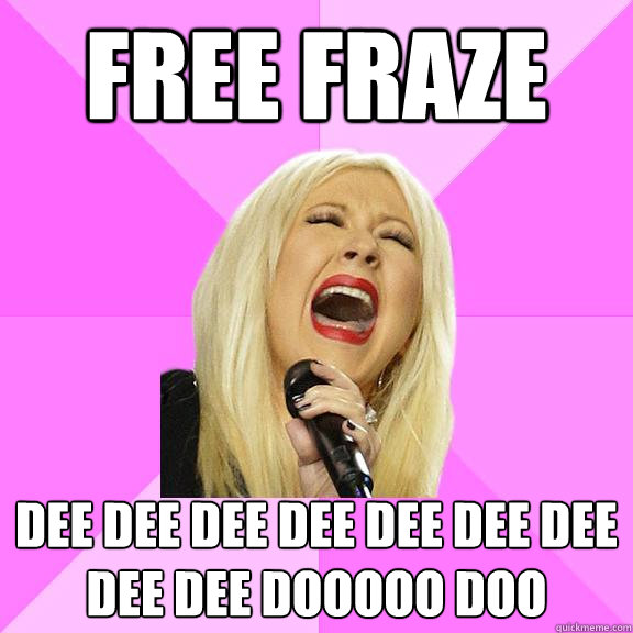 FREE FRAZE DEE DEE DEE DEE DEE DEE DEE
DEE DEE DOOOOO DOO  Wrong Lyrics Christina