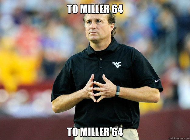 To Miller 64 To Miller 64  Dana Holgorsen