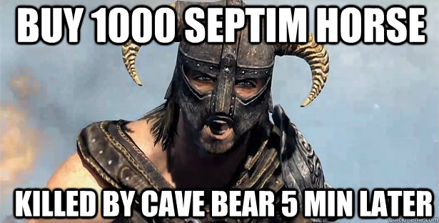 Buy 1000 septim horse killed by cave bear 5 min later  skyrim