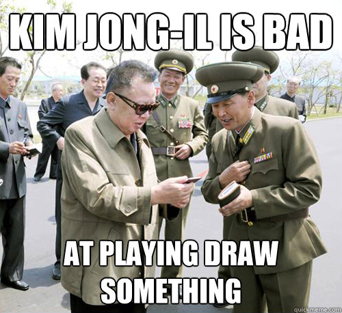 kim jong-il is bad at playing draw something - kim jong-il is bad at playing draw something  Misc