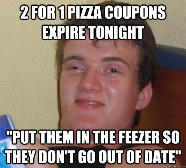 2 for 1 pizza coupons expire tonight 