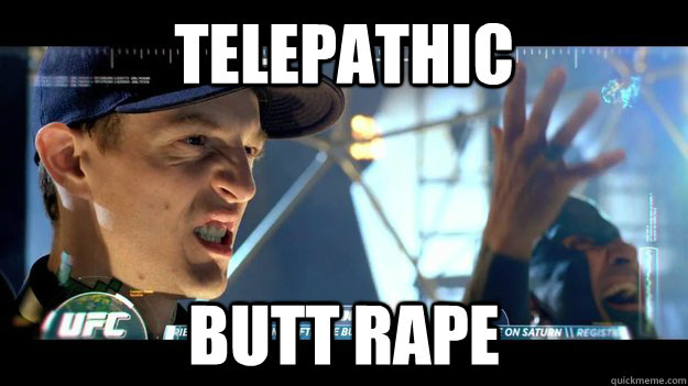 Telepathic butt rape - Telepathic butt rape  Mau5Rape