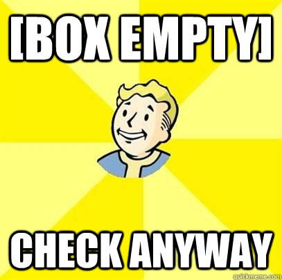 [bOX eMPTY] CHECK ANYWAY - [bOX eMPTY] CHECK ANYWAY  Fallout 3