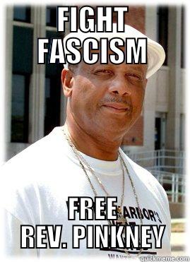 FIGHT FASCISM FREE REV. PINKNEY Misc