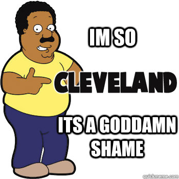  IM SO  ITS A GODDAMN SHAME -  IM SO  ITS A GODDAMN SHAME  mgkcleveland