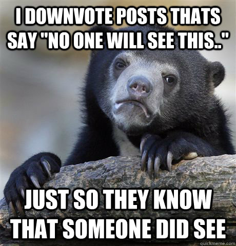 I downvote posts thats say 