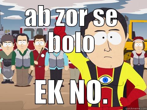 ek no.1 - AB ZOR SE BOLO EK NO. Captain Hindsight