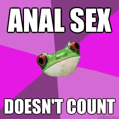 anal sex doesn't count - anal sex doesn't count  Foul Bachelorette Frog