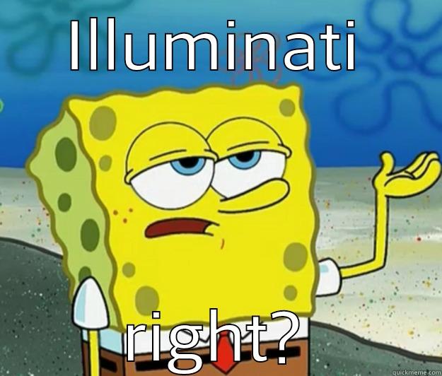 ILLUMINATI RIGHT? Tough Spongebob