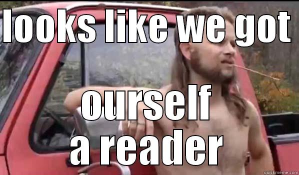 LOOKS LIKE WE GOT  OURSELF A READER Almost Politically Correct Redneck