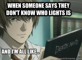 When someone says they don't know who Lights is  And I'm all like...  