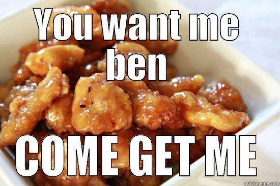 Orange Chicken - YOU WANT ME BEN COME GET ME Misc