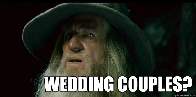  Wedding Couples?
  I have no memory Gandalf