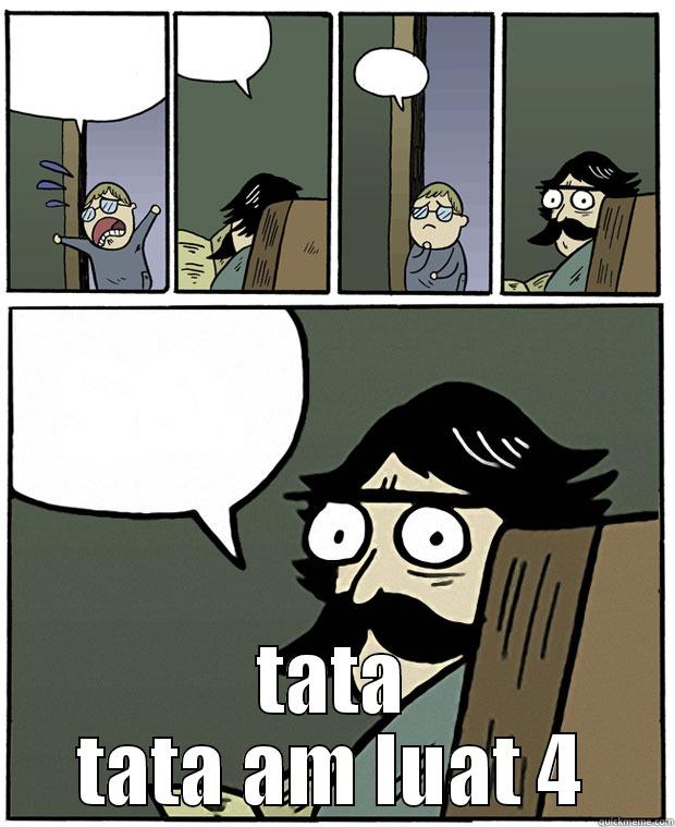  TATA TATA AM LUAT 4 Stare Dad