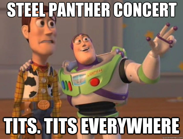 Steel Panther Concert Tits. Tits everywhere - Steel Panther Concert Tits. Tits everywhere  Toy Story