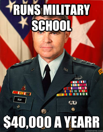 runs military school $40,000 a yearr - runs military school $40,000 a yearr  General Peay