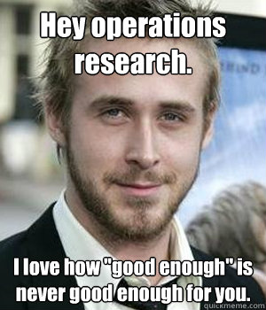 Hey operations research. I love how 