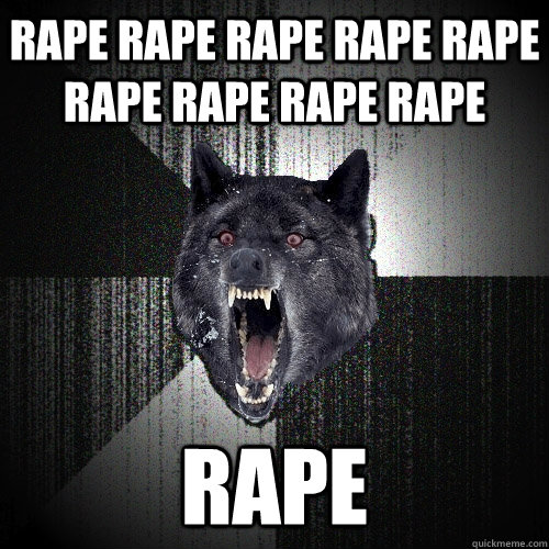 RAPE RAPE RAPE RAPE RAPE RAPE RAPE RAPE RAPE RAPE  Insanity Wolf