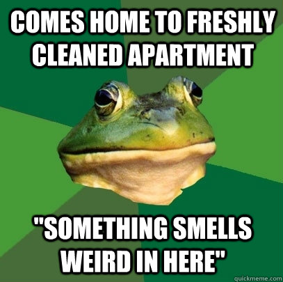 Comes home to freshly cleaned apartment 