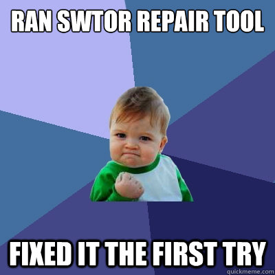 Ran SWTOR Repair Tool Fixed it the first try  Success Kid