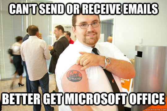 can't send or receive emails  better get microsoft office - can't send or receive emails  better get microsoft office  GeekSquad Gus