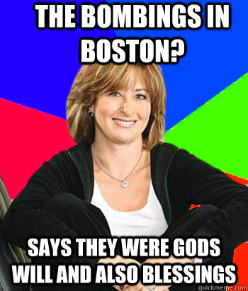 The bombings in boston? says they were gods will and also blessings   Sheltering Suburban Mom