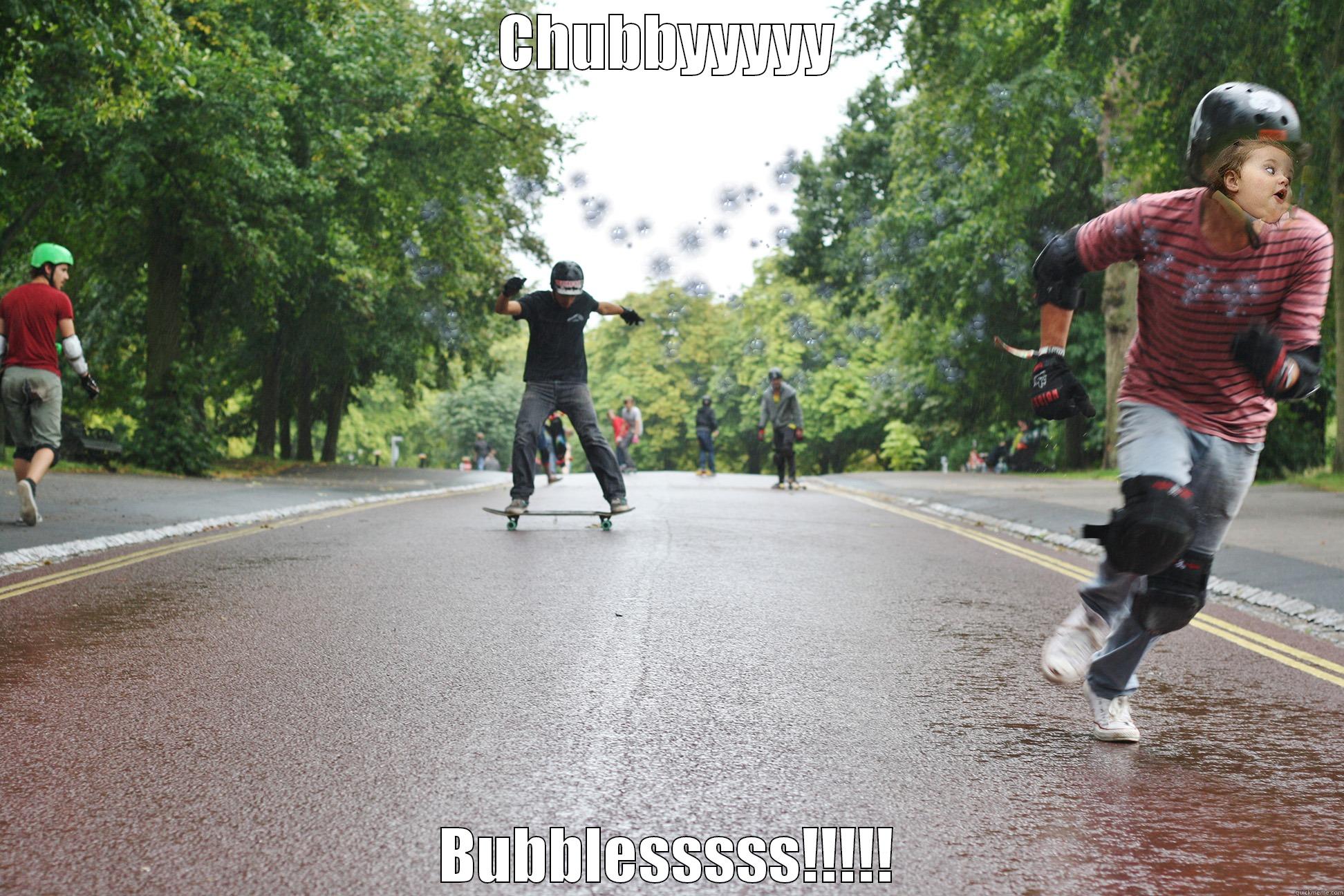 steeze bubbles - CHUBBYYYYY BUBBLESSSSS!!!!! Misc