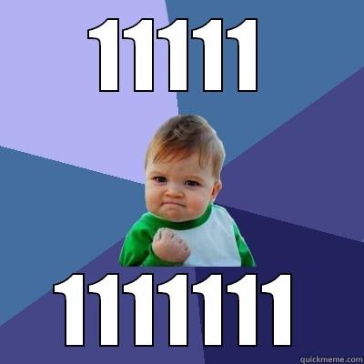 11111 1111111 Success Kid