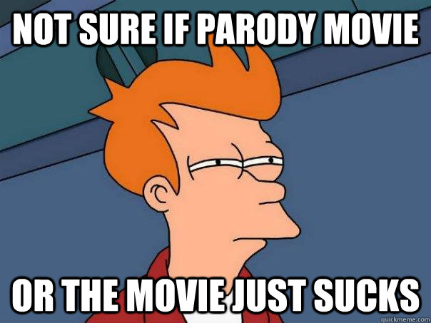 Not sure if parody movie or the movie just sucks  Futurama Fry