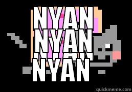 NYAN NYAN NYAN NYAN  Misc