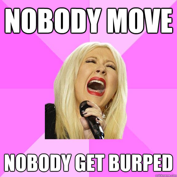 nobody move nobody get burped  Wrong Lyrics Christina