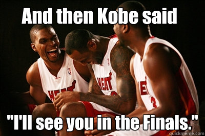 And then Kobe said 