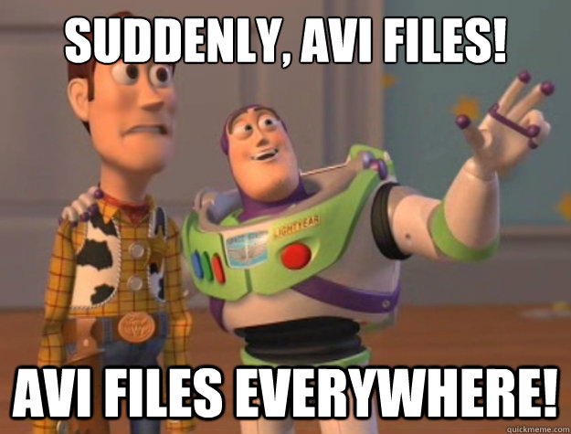 suddenly, AVI FILES! avi files everywhere!  Toy Story