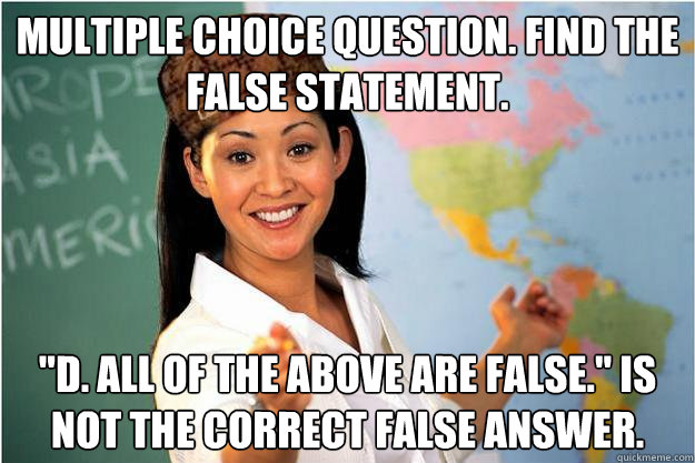 Multiple choice question. Find the false statement. 