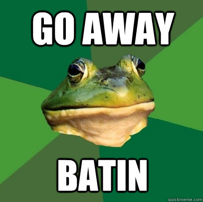 go away batin - go away batin  Foul Bachelor Frog