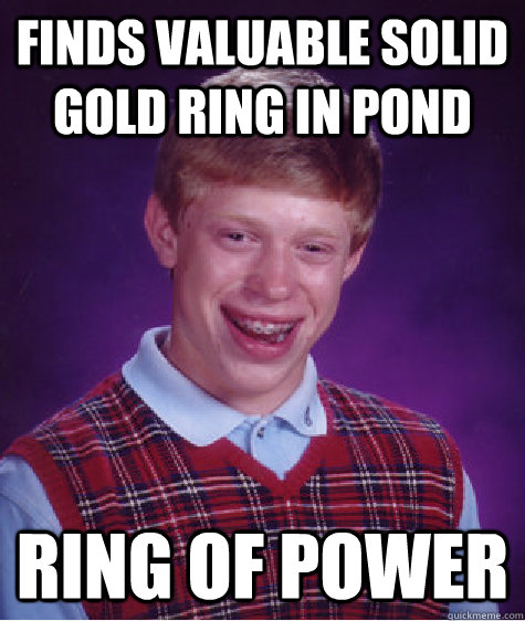 Finds valuable Solid Gold ring in pond ring of power  Bad Luck Brian