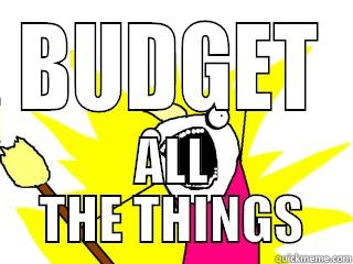 BUDGET ALL THE THINGS All The Things