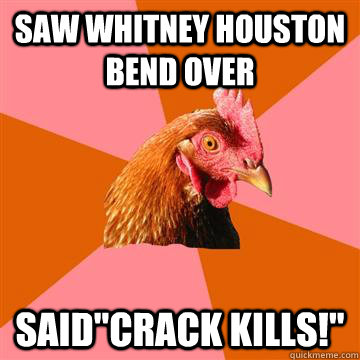 saw whitney houston bend over said